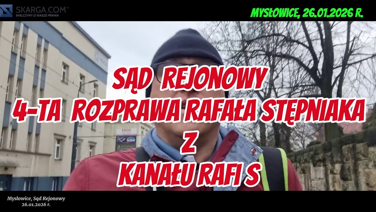 26.01.2026. Mysłowice. 4-ta rozprawa Rafała Stępniaka z kanału YouTube "Rafi S". Oskarżyciel narusza