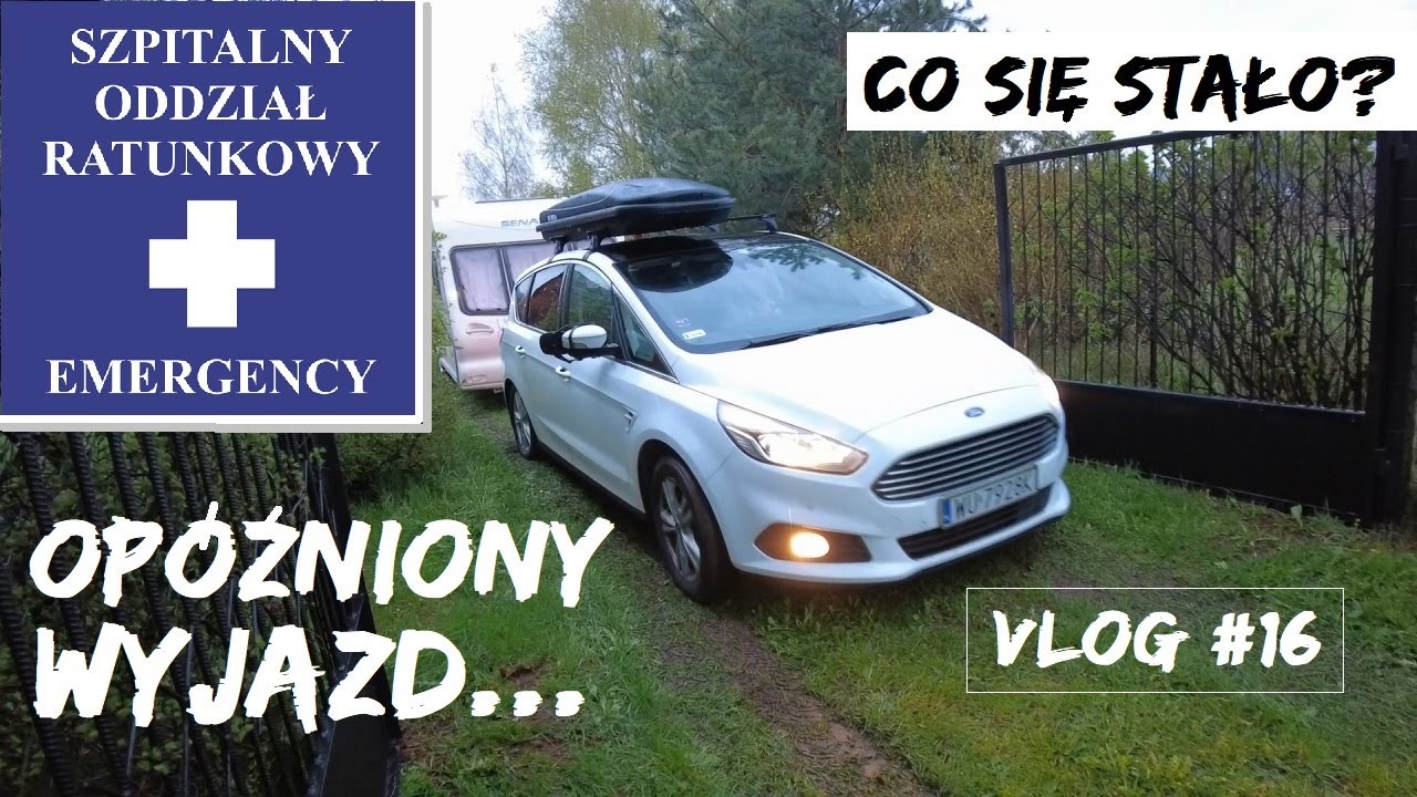 Jedziemy na SOR. Co się stało? Ruszamy do Grecji z przyczepą kempingową (#16)
