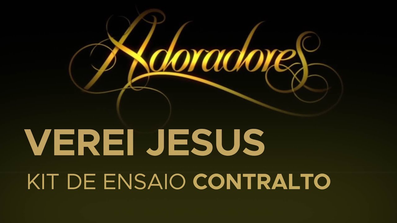 VEREI JESUS - Adoradores - Kit de voz - Contralto