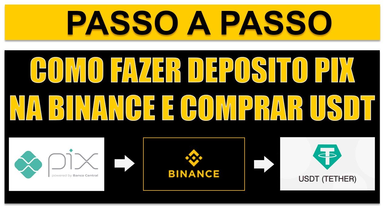 COMO FAZER DEP&Oacute;SITO PIX PARA BINANCE E COMPRAR DOLAR USDT PASSO A PASSO Real BRL para Dolar USDT