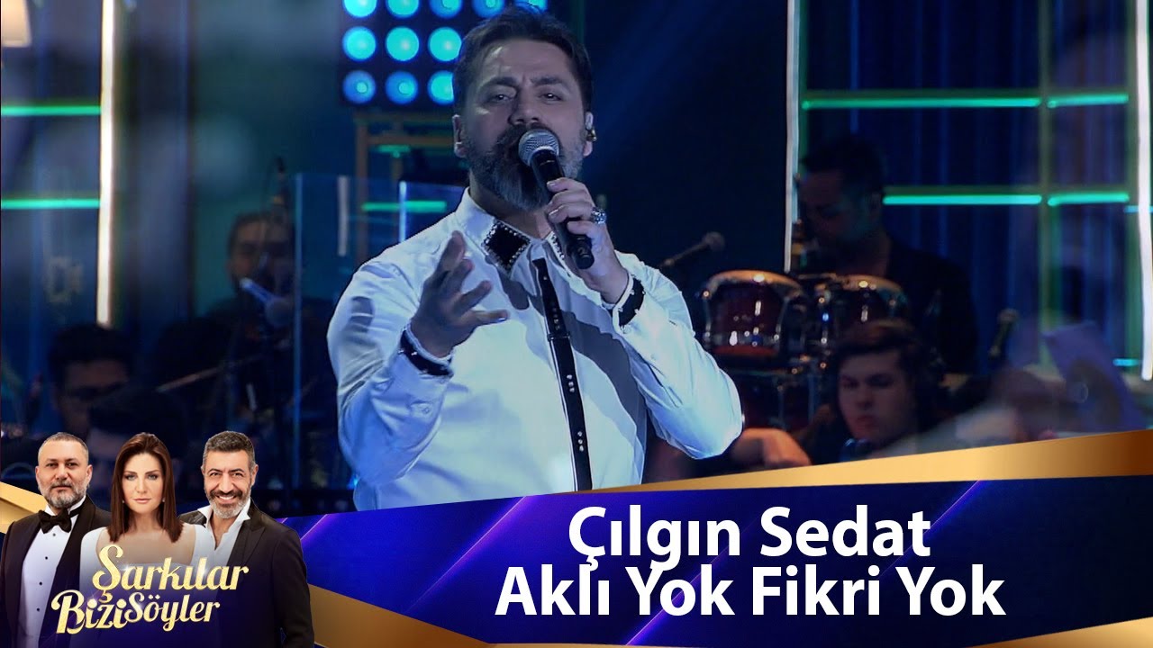 Çılgın Sedat - Aklı Yok Fikri Yok