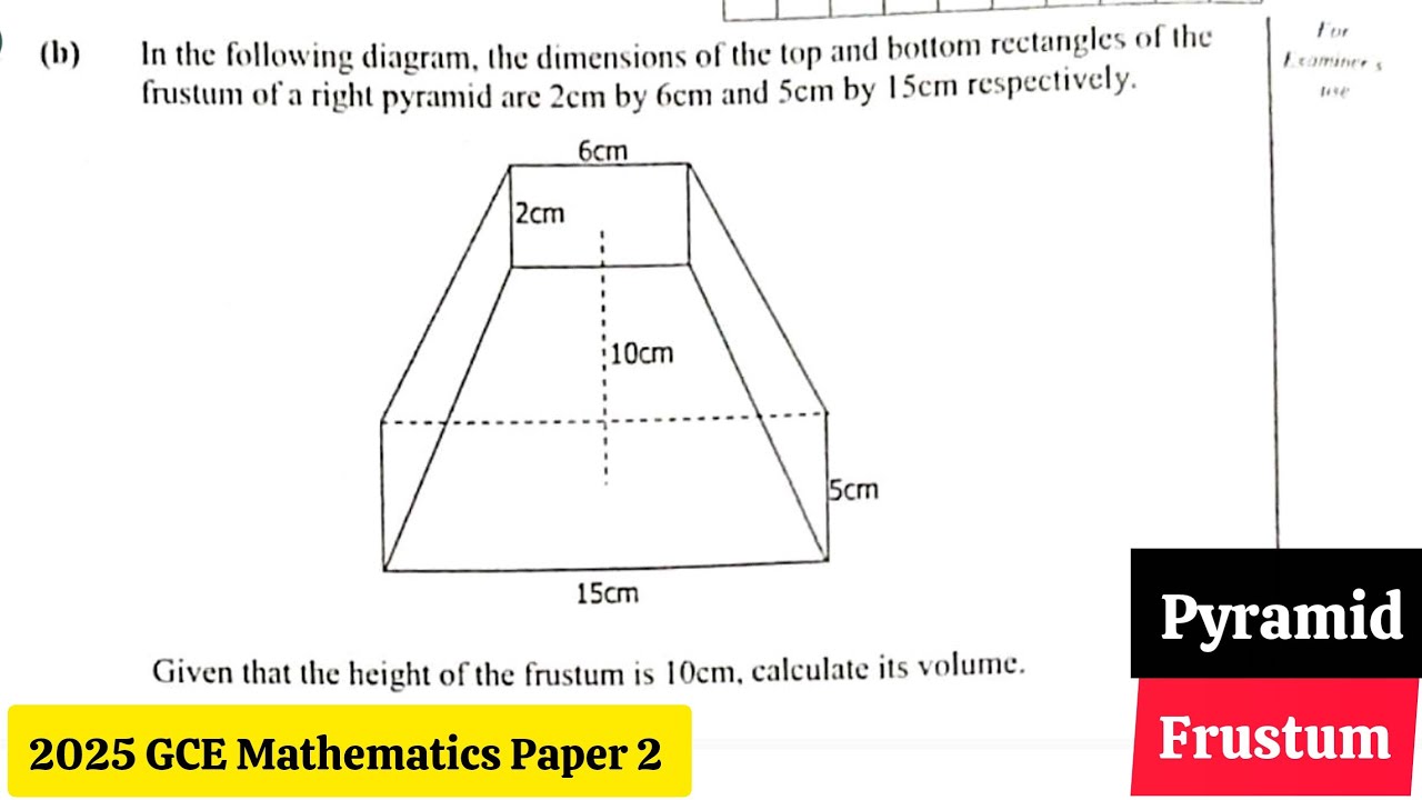 Mathematics Paper 2 2025 GCE | Volume of a Frustum of a Pyramid Explained