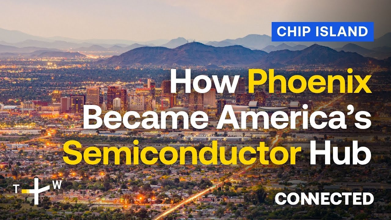 Phoenix&rsquo;s Bet on TSMC and Becoming US&rsquo;s Semiconductor Capital | CONNECTED Chip Island