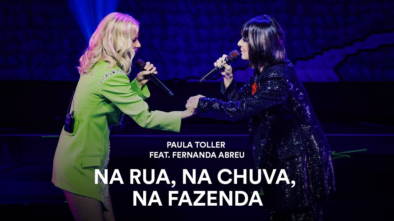 Na Rua, Na Chuva, Na Fazenda, part. Fernanda Abreu | Paula Toller - Ao Vivo - Amorosa