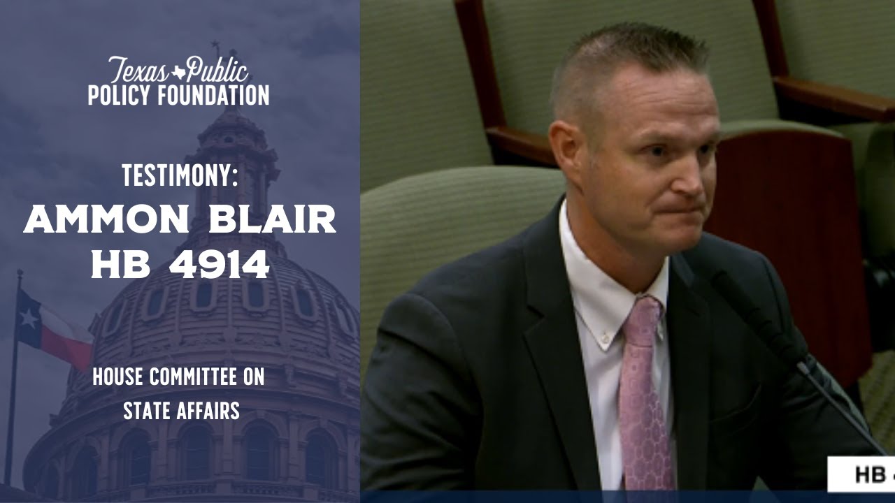 TPPF's Ammon Blair Testifies in Support of HB 4914 in House Committee on State Affairs