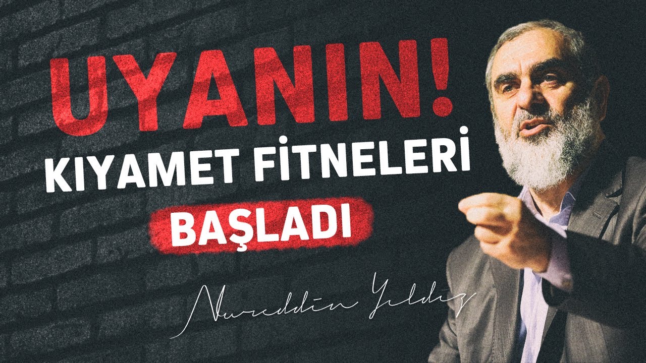 UYANIN! KIYAMET FİTNELERİ BAŞLADI. ACİL YAPILACAKLAR | Nureddin Yıldız