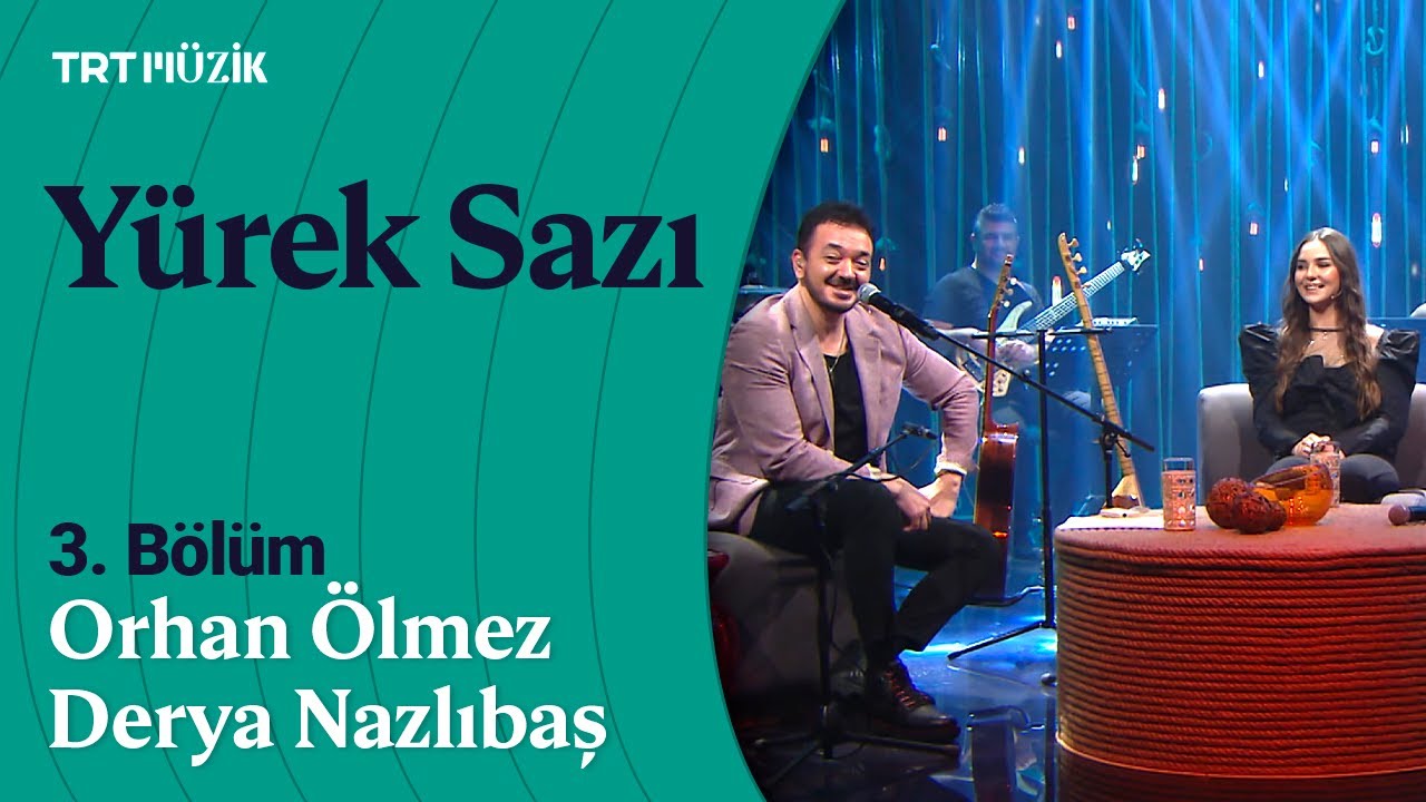 🎶 Yürek Sazı | 3. Bölüm (Konuk: Orhan Ölmez & Derya Nazlıbaş) | 20 Aralık 2021 