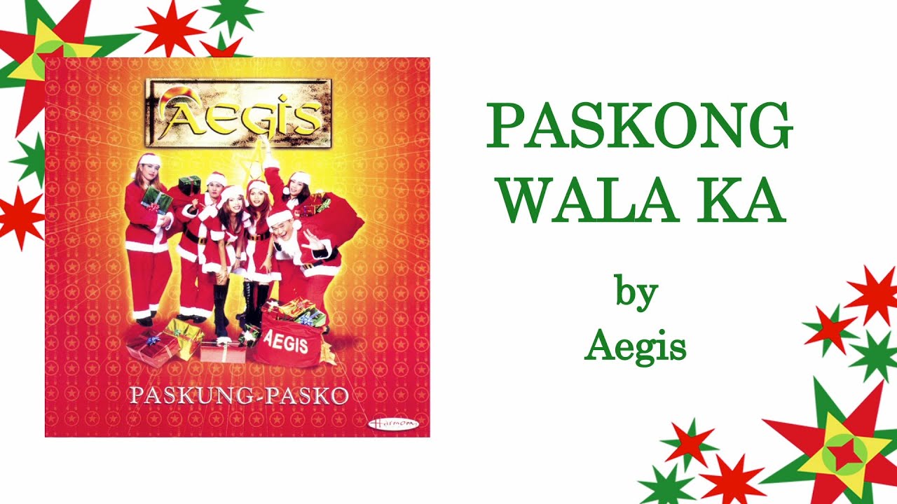 PASKONG WALA KA - Aegis (Lyric Video) OPM Christmas