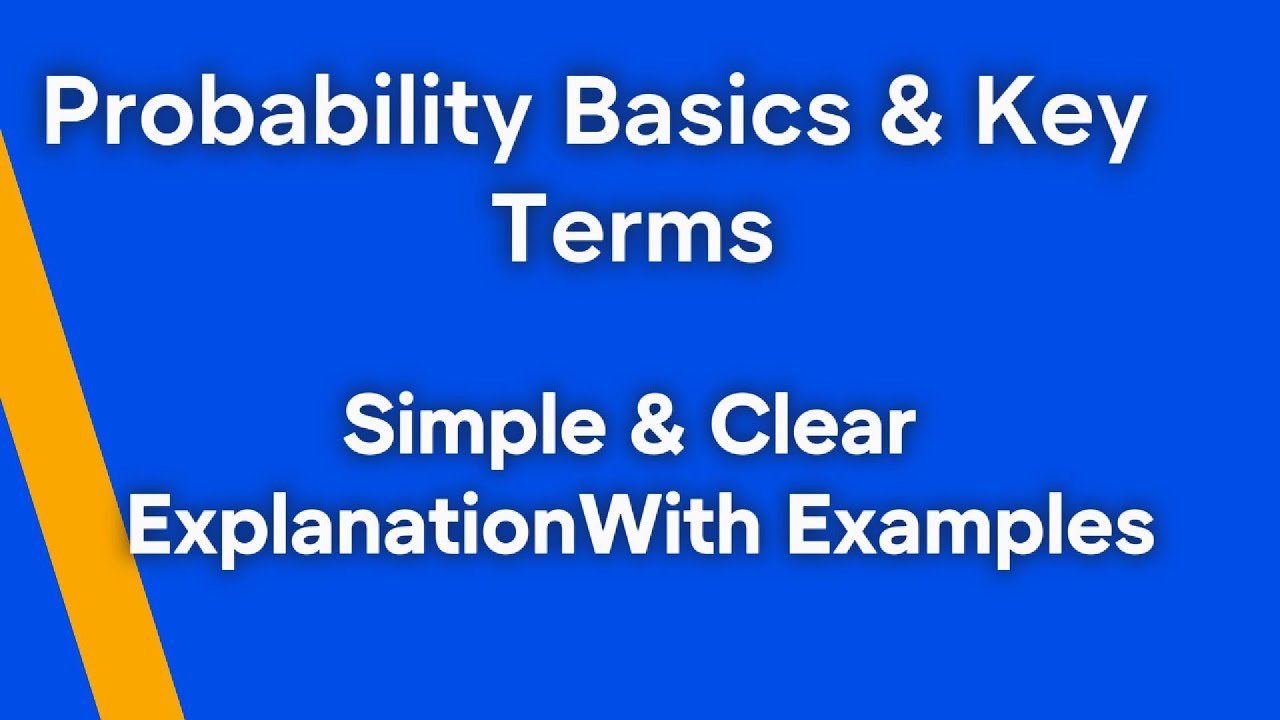 Introduction to Probability: Definitions and Key/ Important Terms and Definitions Explained Examples
