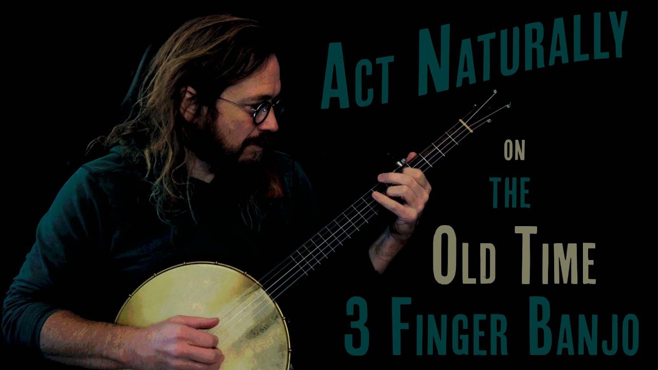 Ryan Spearman plays Buck Owens' Act Naturally on the Old Time Banjo | Tab Included