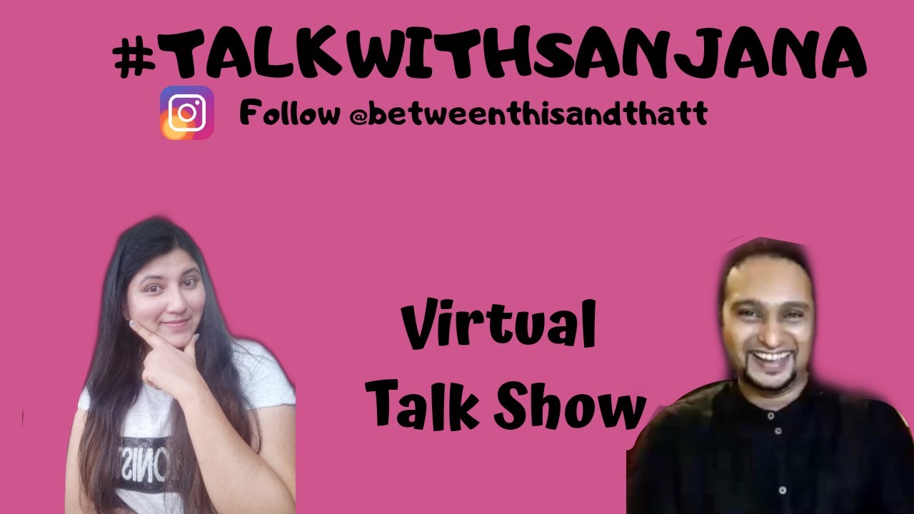 EP:3 #talkwithsanjana #betweenthisandthat | VIRTUAL TALK SHOW | NITIN ACHARYA