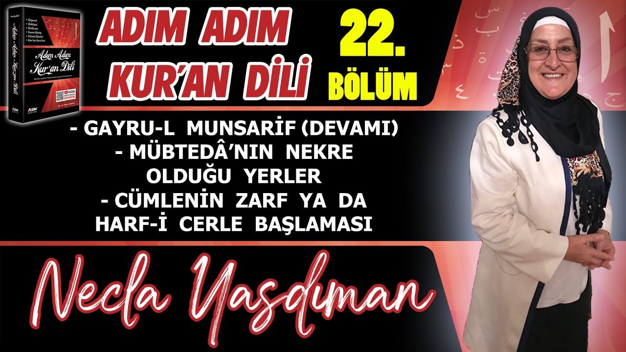 Adım Adım Kur'an Dili Kitabından 22.BÖLÜM (Sayfa 217-225 Arası) Necla Yasdıman ile Arapça Dersleri