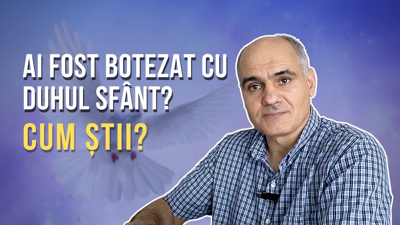 Dacă nu ești sigur că ai fost botezat cu Duhul Sfânt | Pastor Vasile Filat