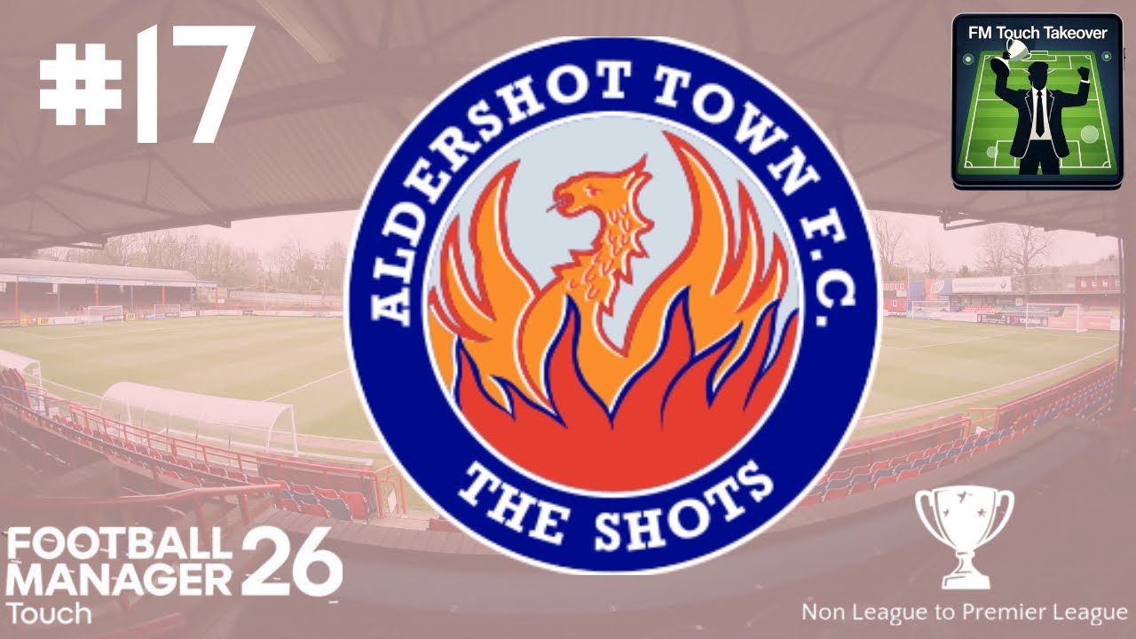 FM26 Touch Non League To Premier League Aldershot Town match 17