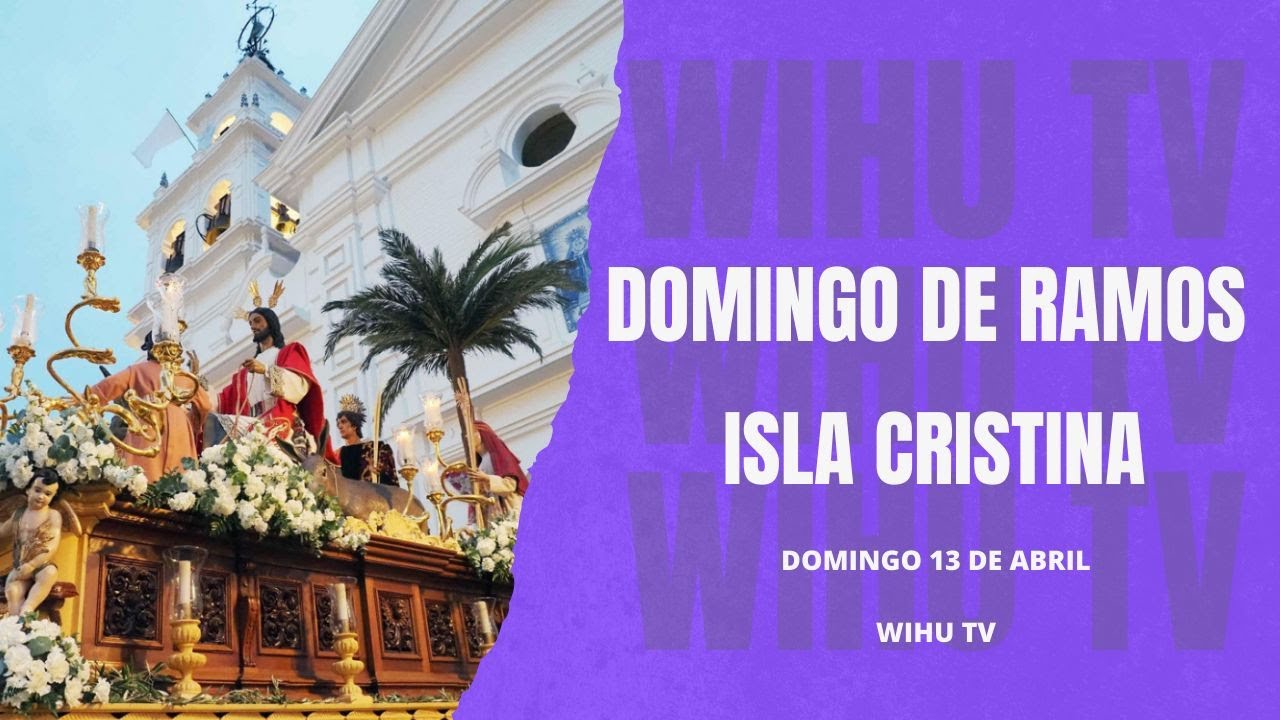 DIRECTO // Domingo de Ramos en Isla Cristina 13-4-2025