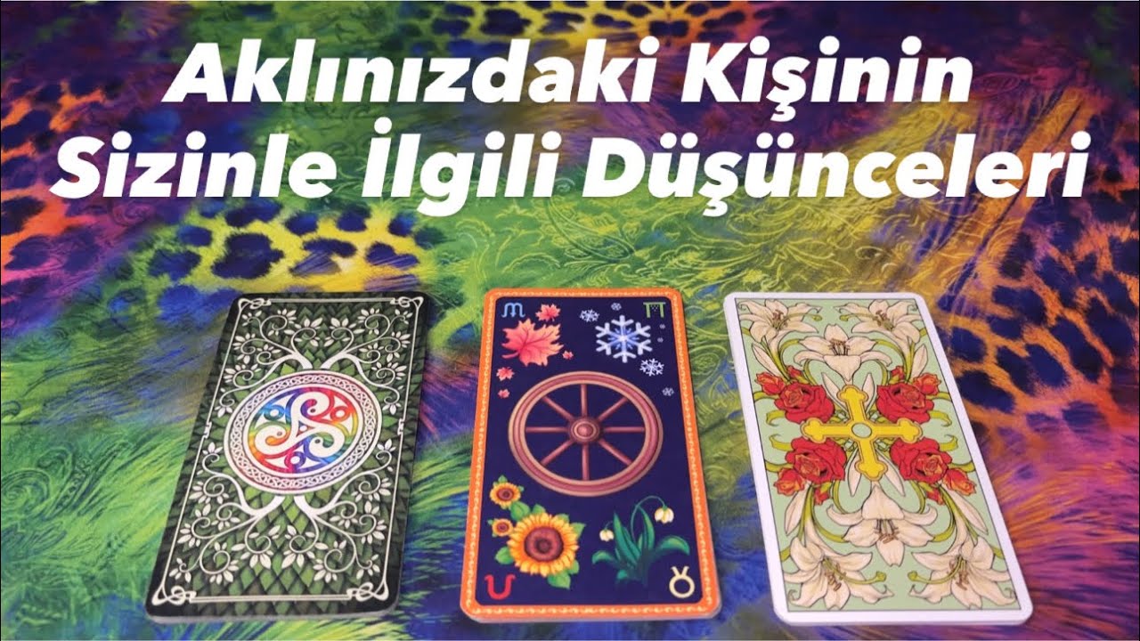 Deste Seç- Aklınızdaki Kişinin Sizinle İlgili Düşünceleri