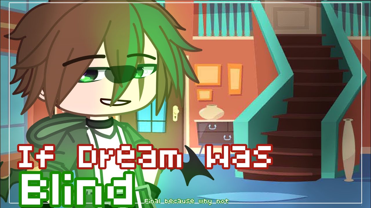 If Dream Was Blind || Final || Mcyt || Gacha Club || Sheeka Shanti