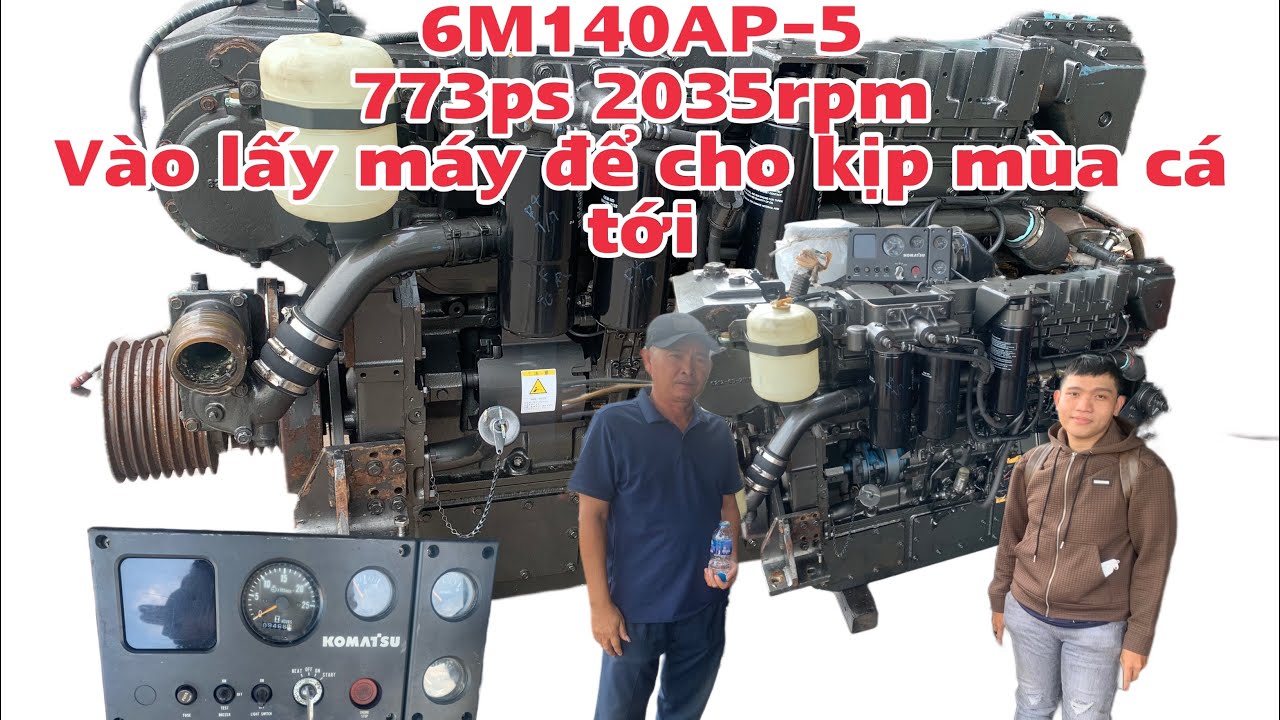 Siêu Phẩm  KOMATSU 6M140AP-5 Đã theo anh chủ về quy Nhơn kịp vào mùa cá