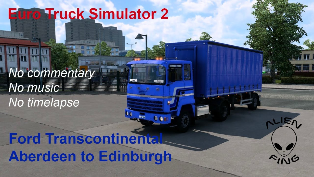 ETS2 Ford Transcontinental - Aberdeen to Edinburgh - Euro Truck Simulator 2
