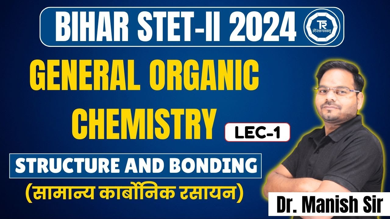 Bihar STET-II I Structure & Bonding I General Organic Chemistry L-1 #therasayanam
