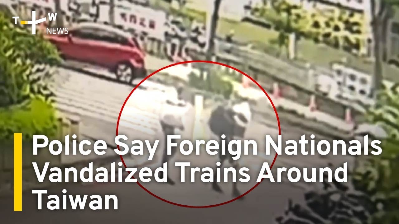 Police Say Foreign Nationals Vandalized Trains Around Taiwan | TaiwanPlus News