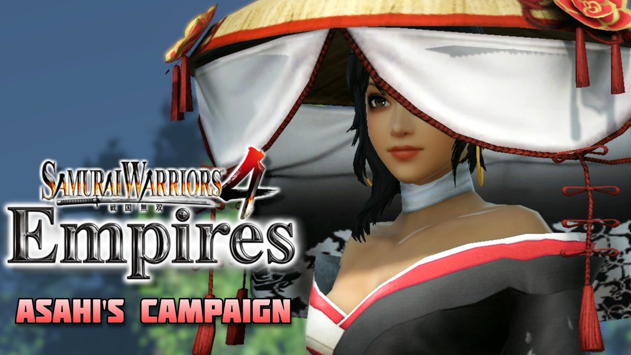 Asahi's Unification Campaign in Samurai Warriors 4: Empires!!