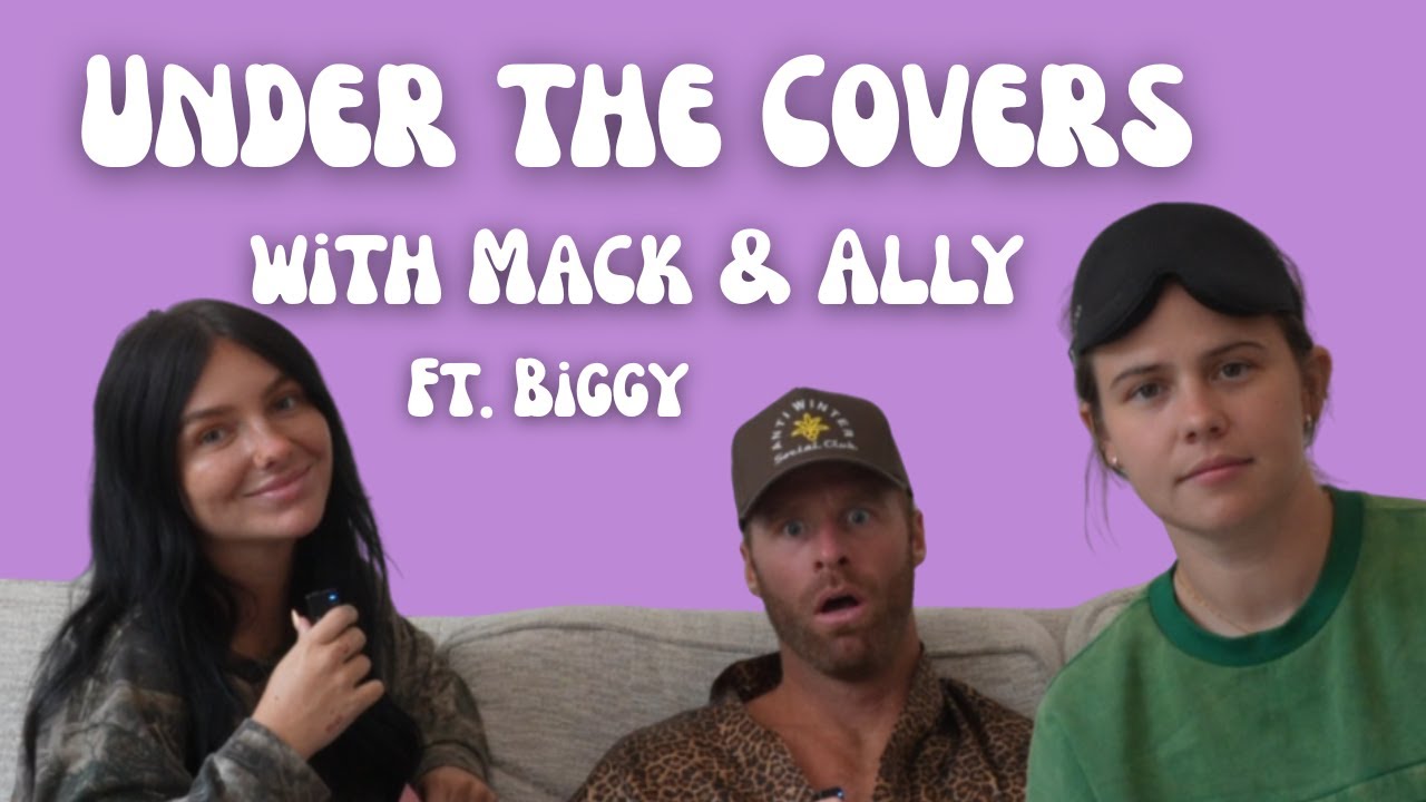 UNDER THE COVERS w/ Mack & Ally: Couch Cuddling with @biggy.cookthebook (Destination X, Ep. 10)