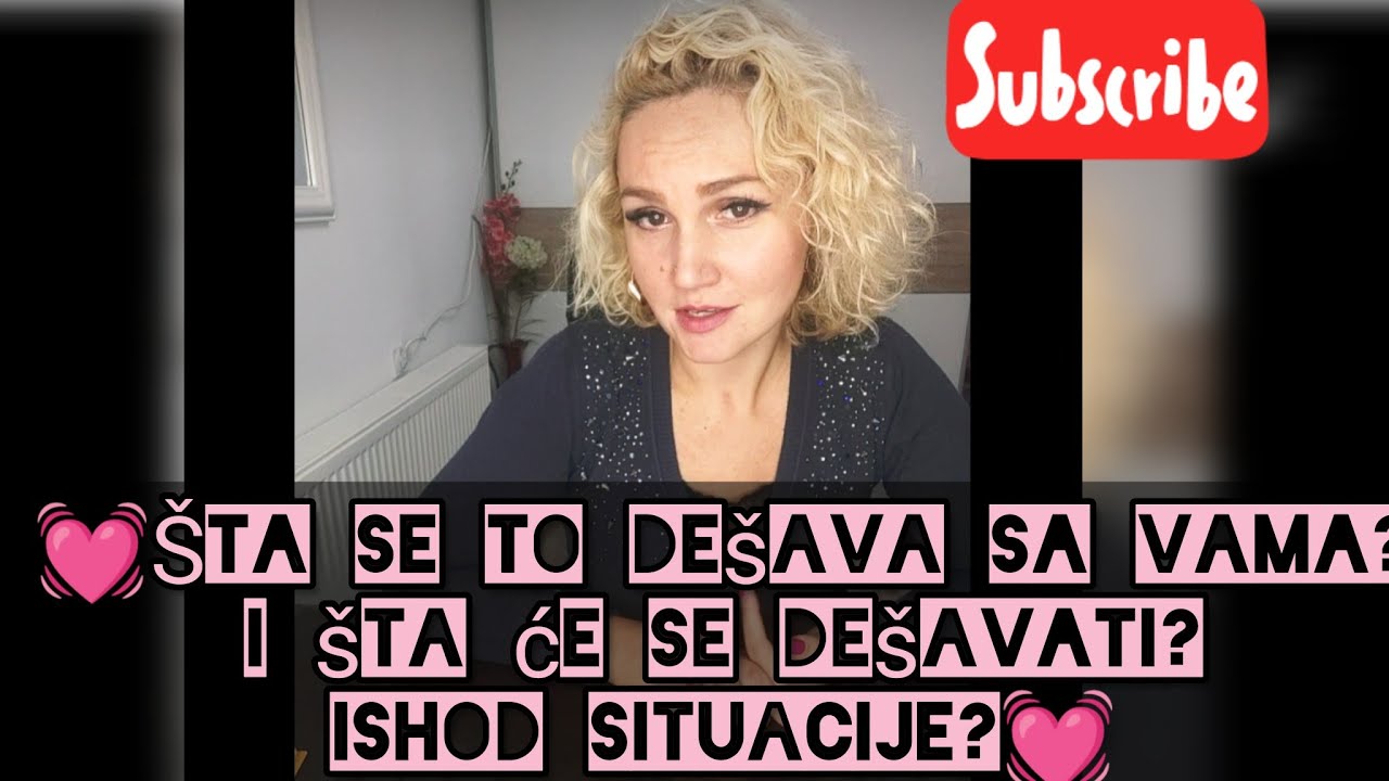 💓Šta se to dešava sa vama? I šta će se dešavati? Ishod situacije?💓