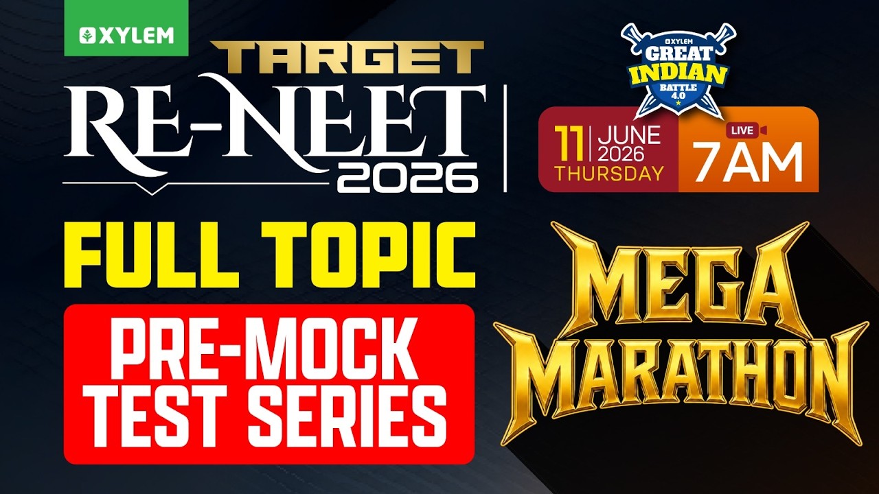 TARGET RE-NEET 2026: GIB 4 - FULL TOPIC PRE-MOCK TEST SERIES | MEGA MARATHON | Xylem NEET