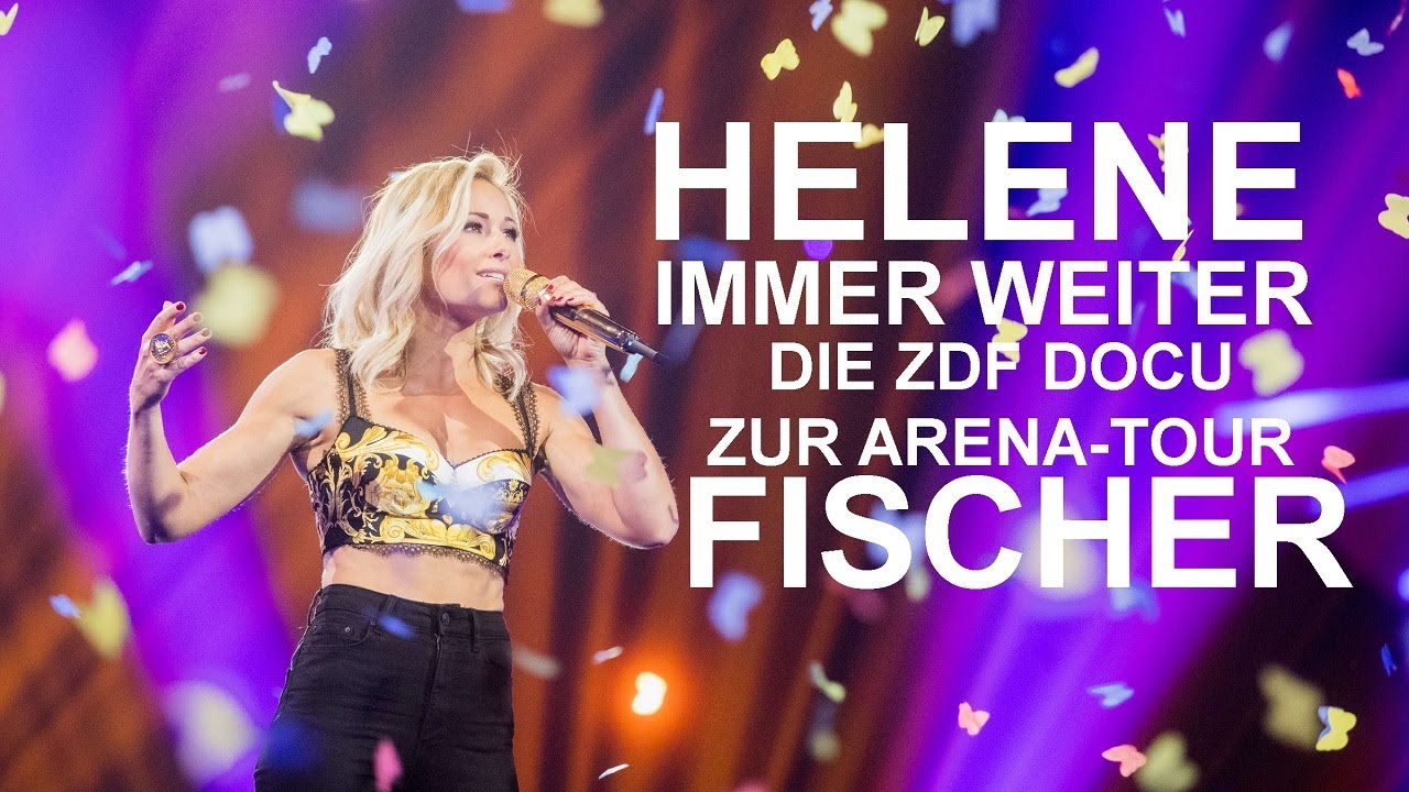 Helene Fischer Immer Weiter - Die Entstehung der Arena Tournee (ZDF-Dokumentation 2018)