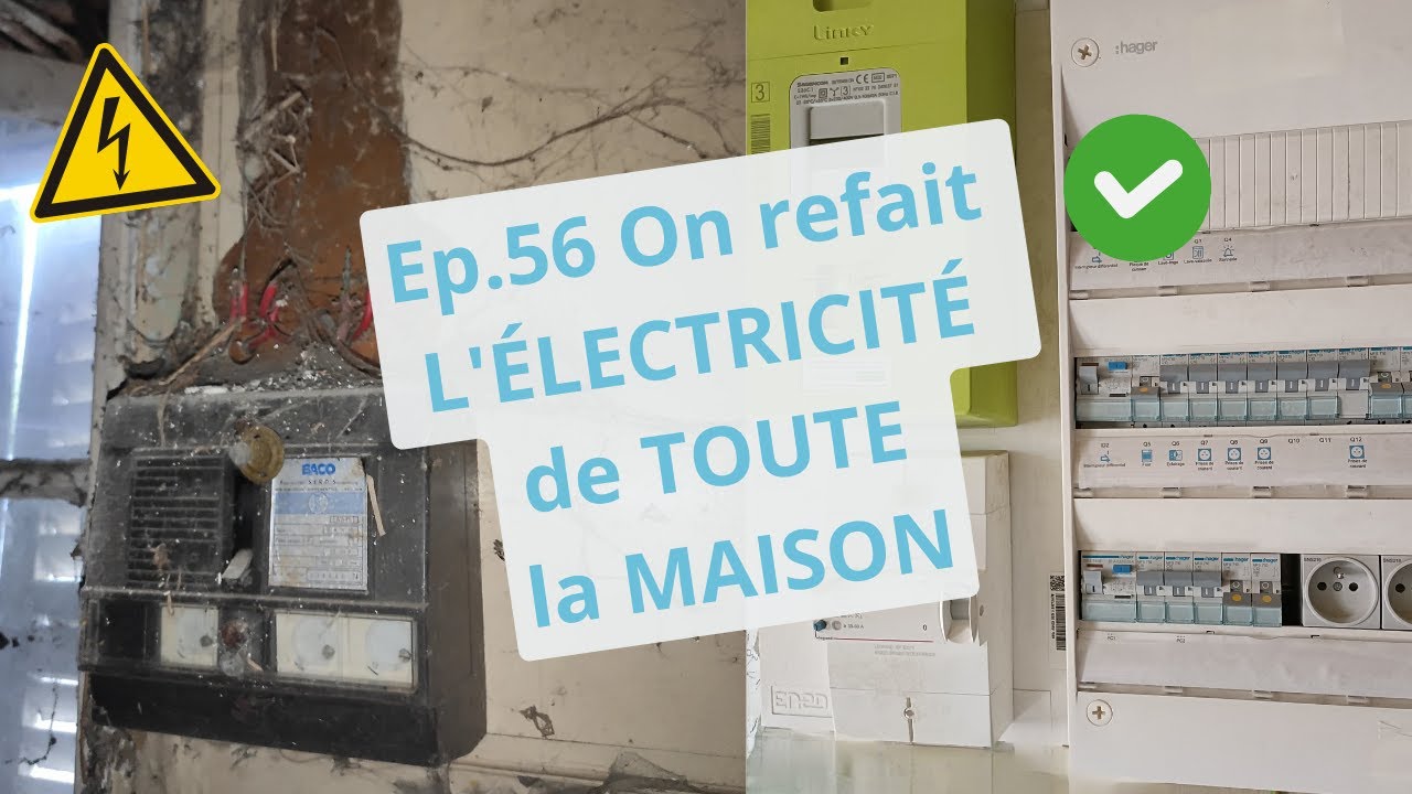 Ep 56 On refait l'électricité de TOUTE la maison