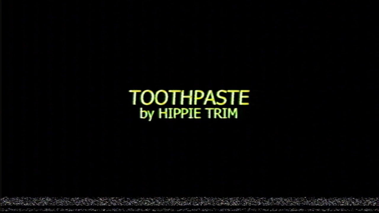 Hippie Trim - Toothpaste (Lyric Video)