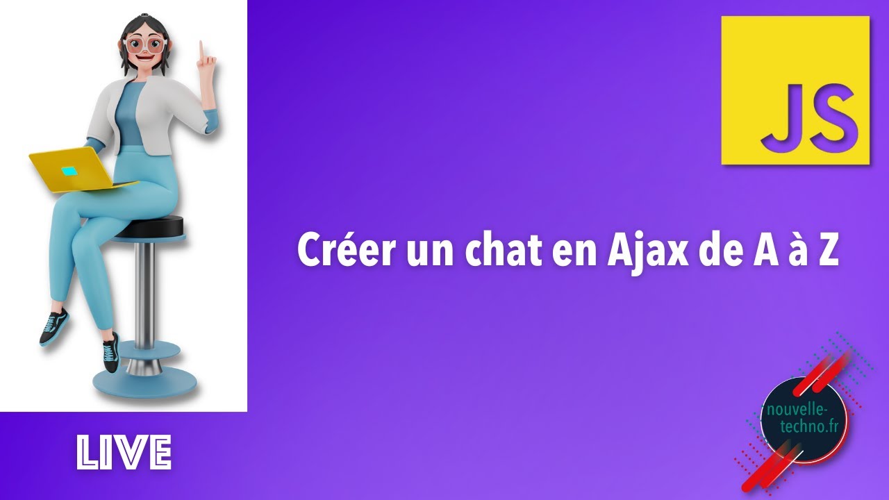 Live-Coding : Créer un chat en Ajax de A à Z