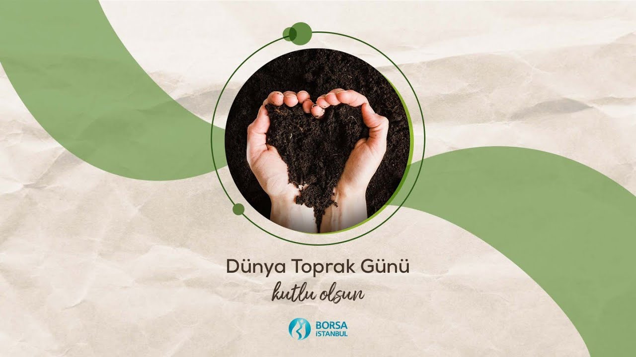 5 Aralık Dünya Toprak Günü kutlu olsun.