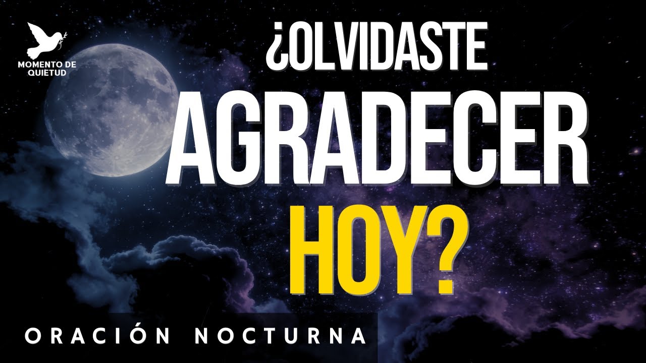 Cierra tu día con gratitud | Oración nocturna para dormir en paz