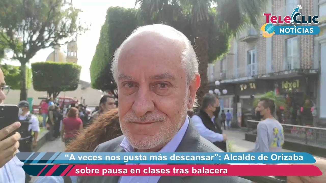 &ldquo;A veces nos gusta m&aacute;s descansar&rdquo;: Alcalde de Orizaba sobre pausa en clases tras balacera