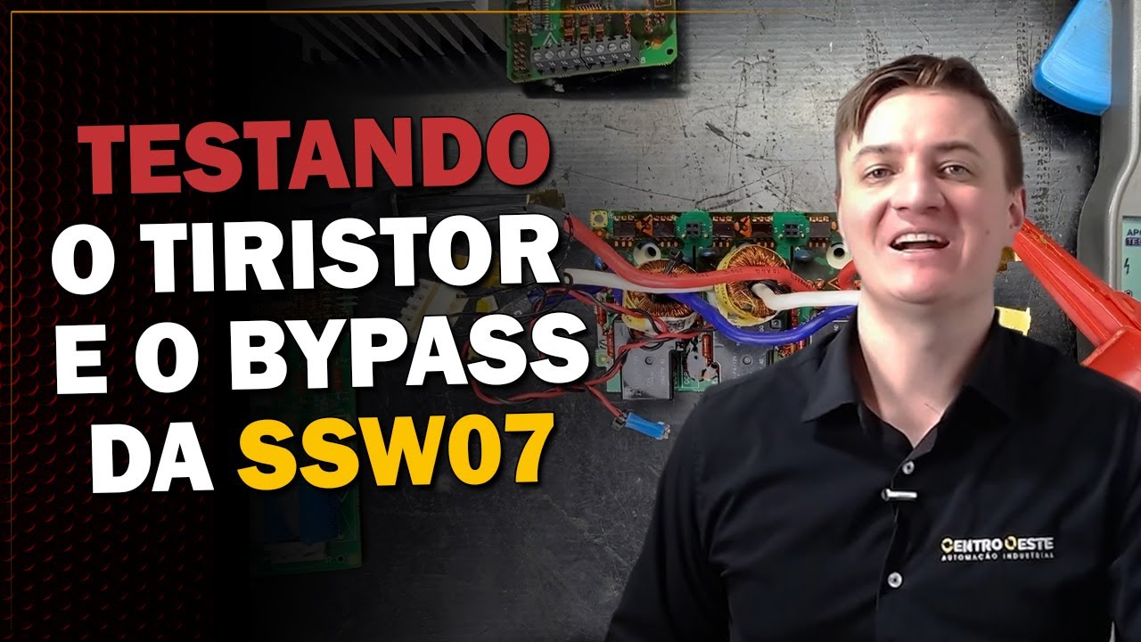 Testando o tiristor e o bypass da SSW07