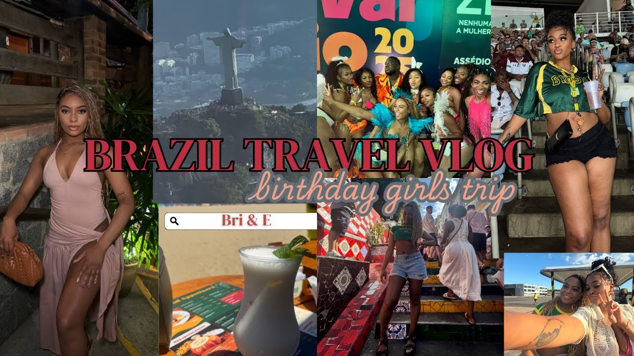 BRAZIL VLOG | BIRTHDAY GIRLS TRIP | CARNIVAL, CHRIST THE REDEEMER, BLOCOS & MORE | BRI & E