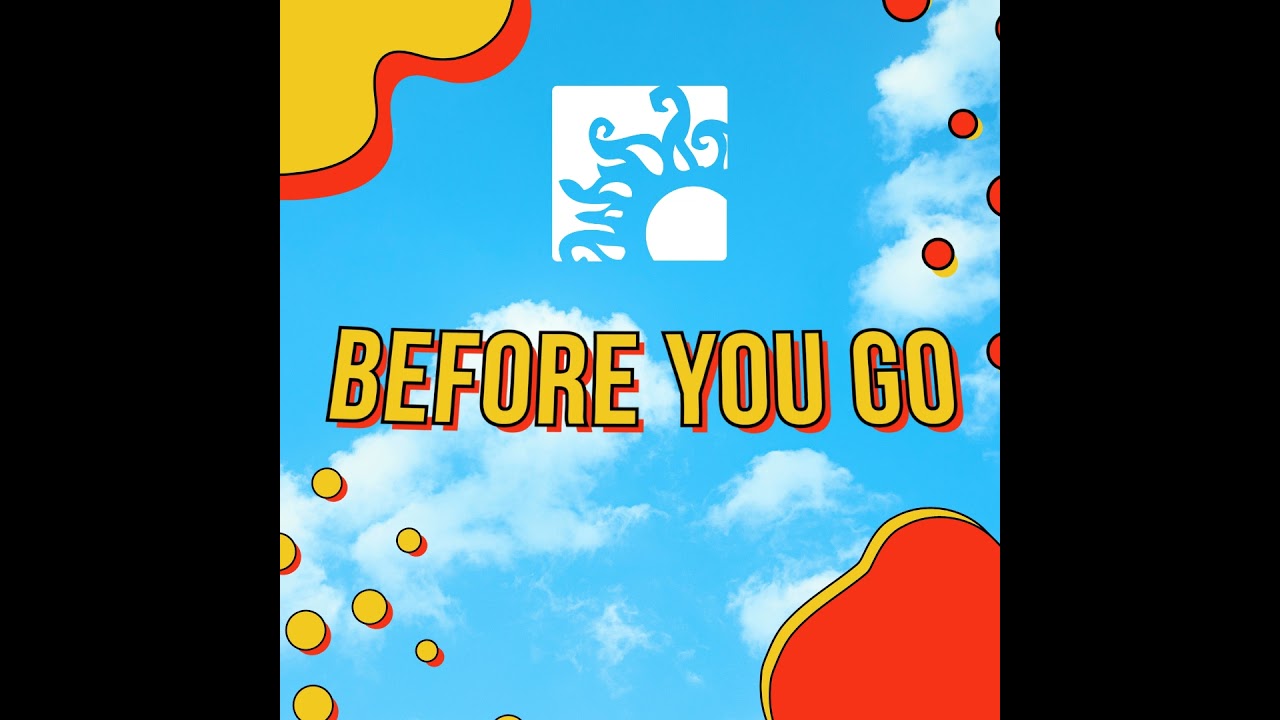 BEFORE YOU GO - Who Am I? (5/11/25)
