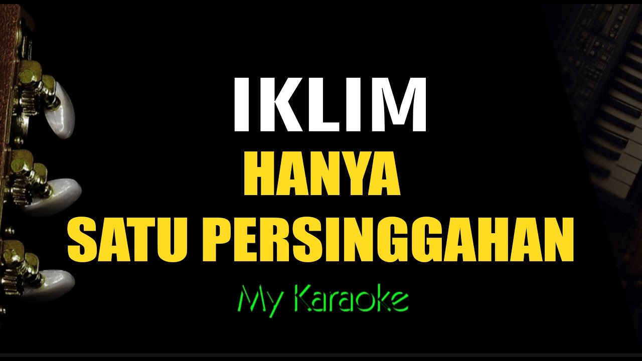 IKLIM - HANYA SATU PERSINGGAHAN (KARAOKE)
