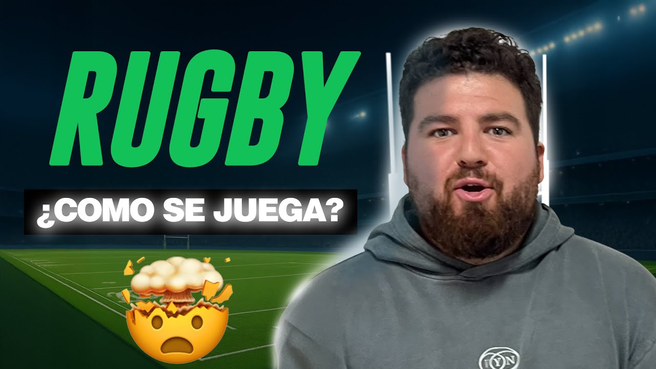 ¡Así se juega el rugby explicado fácil para todos!
