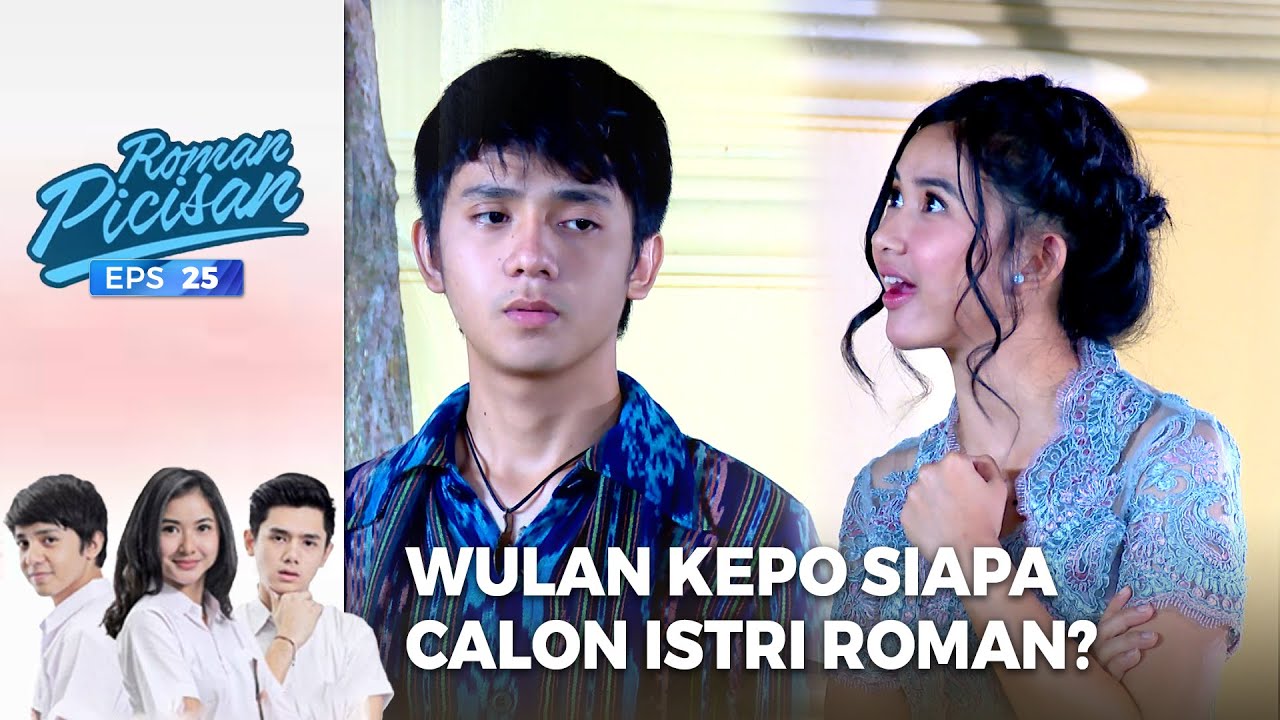 Lucu Banget! Wulan Kepo Siapa Yang Akan Jadi Istri Roman? | ROMAN PICISAN | EPS 25 | PART (2/5)