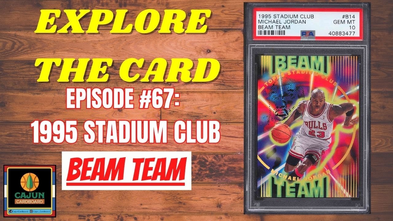 Michael Jordan EXPLORE THE CARD - Episode #67: 1995 Stadium Club Beam Team