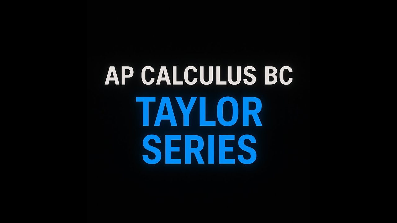 Taylor Series and Maclaurin Series Explained with AP Calculus Examples