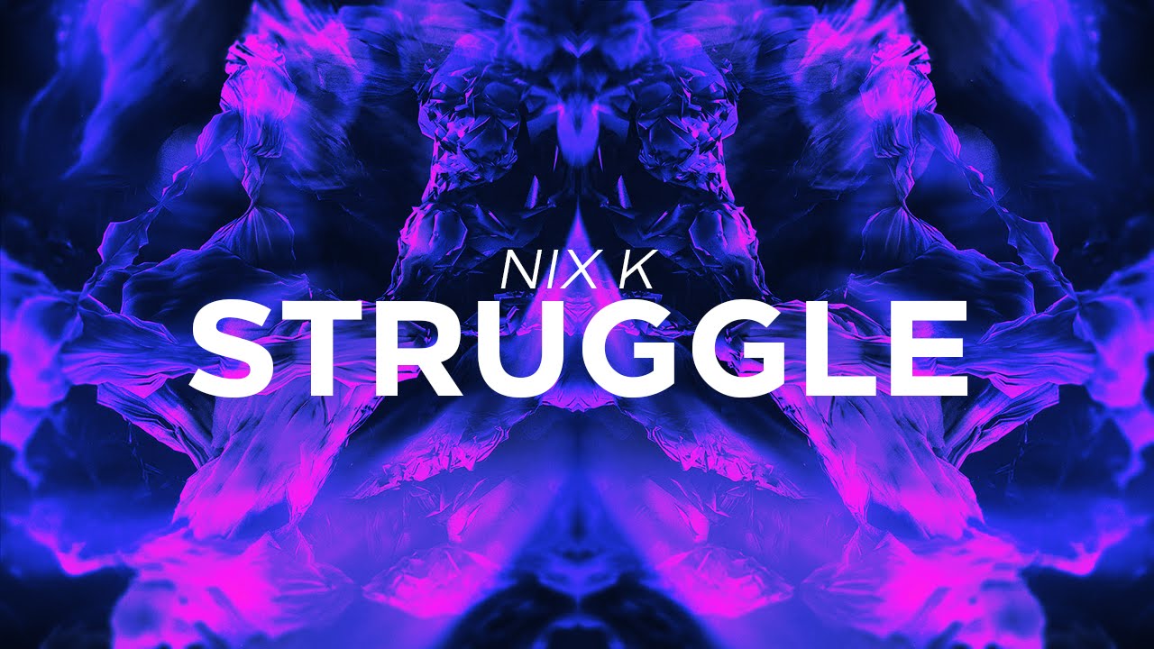 Nix K & Jane - Struggle