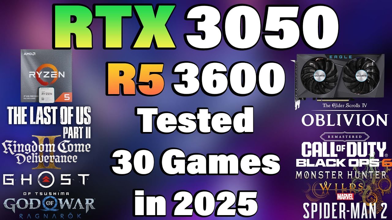 Ryzen 5 3600 + RTX 3050 - Tested 30 Games in 2025