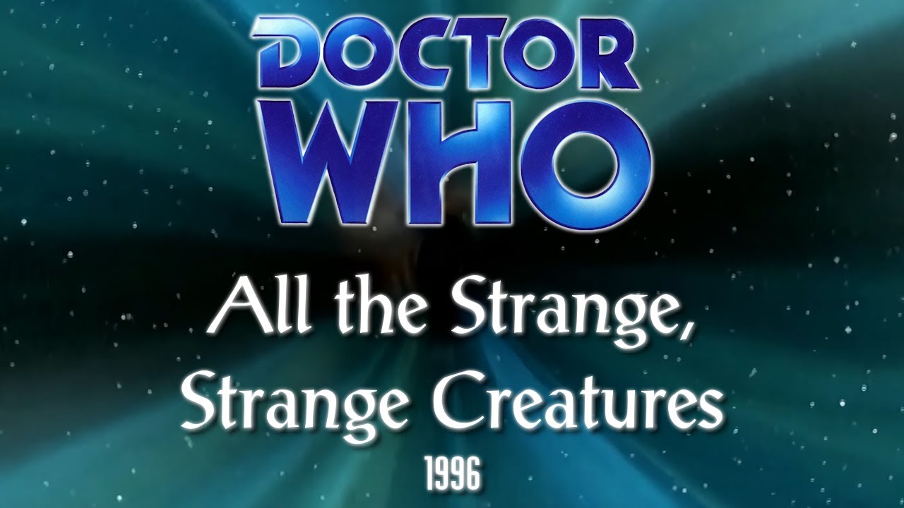 Doctor Who: All the Strange, Strange Creatures (1990's) - WILDERNESS YEARS