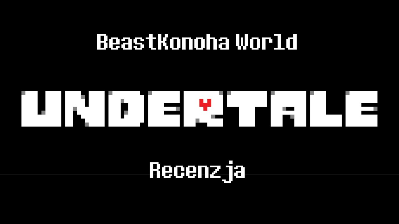 BK World - Undertale (Recenzja)