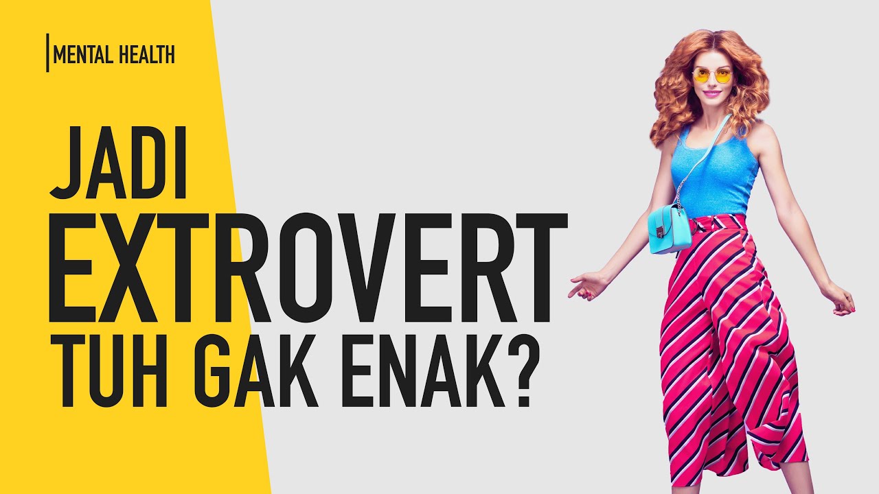 Arti dan Ciri Seorang Extrovert (Mitos dan Fakta Tentang Extrovert)