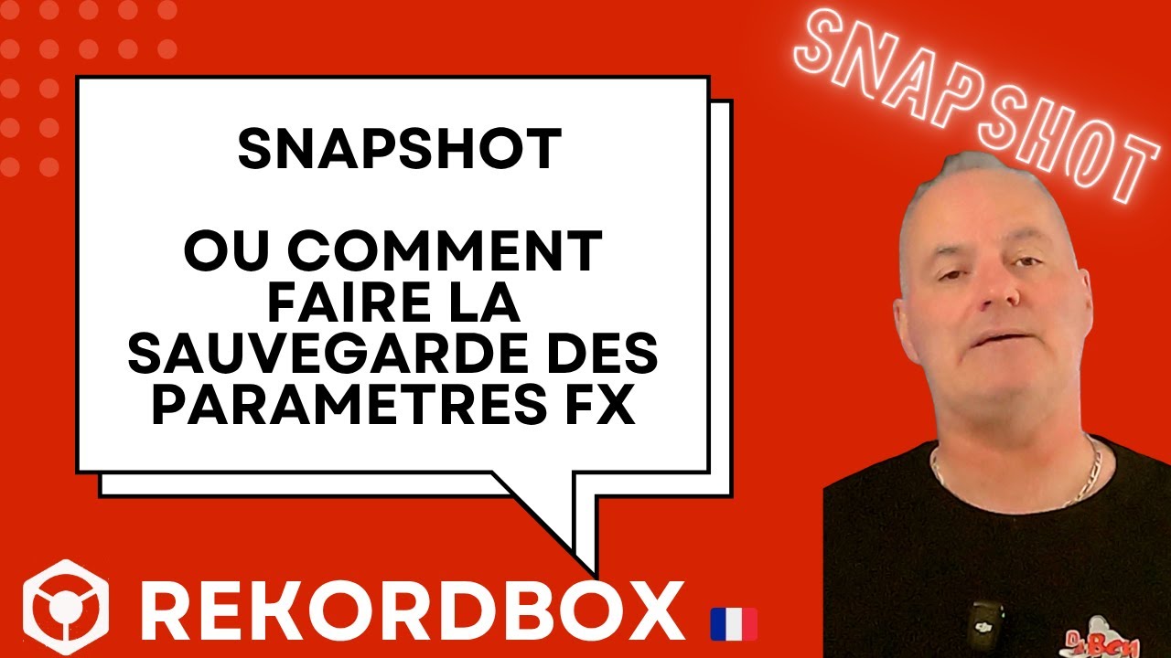 Rekordbox : SNAPSHOT = Sauvegarde paramétrages des FX_Vidéo 227